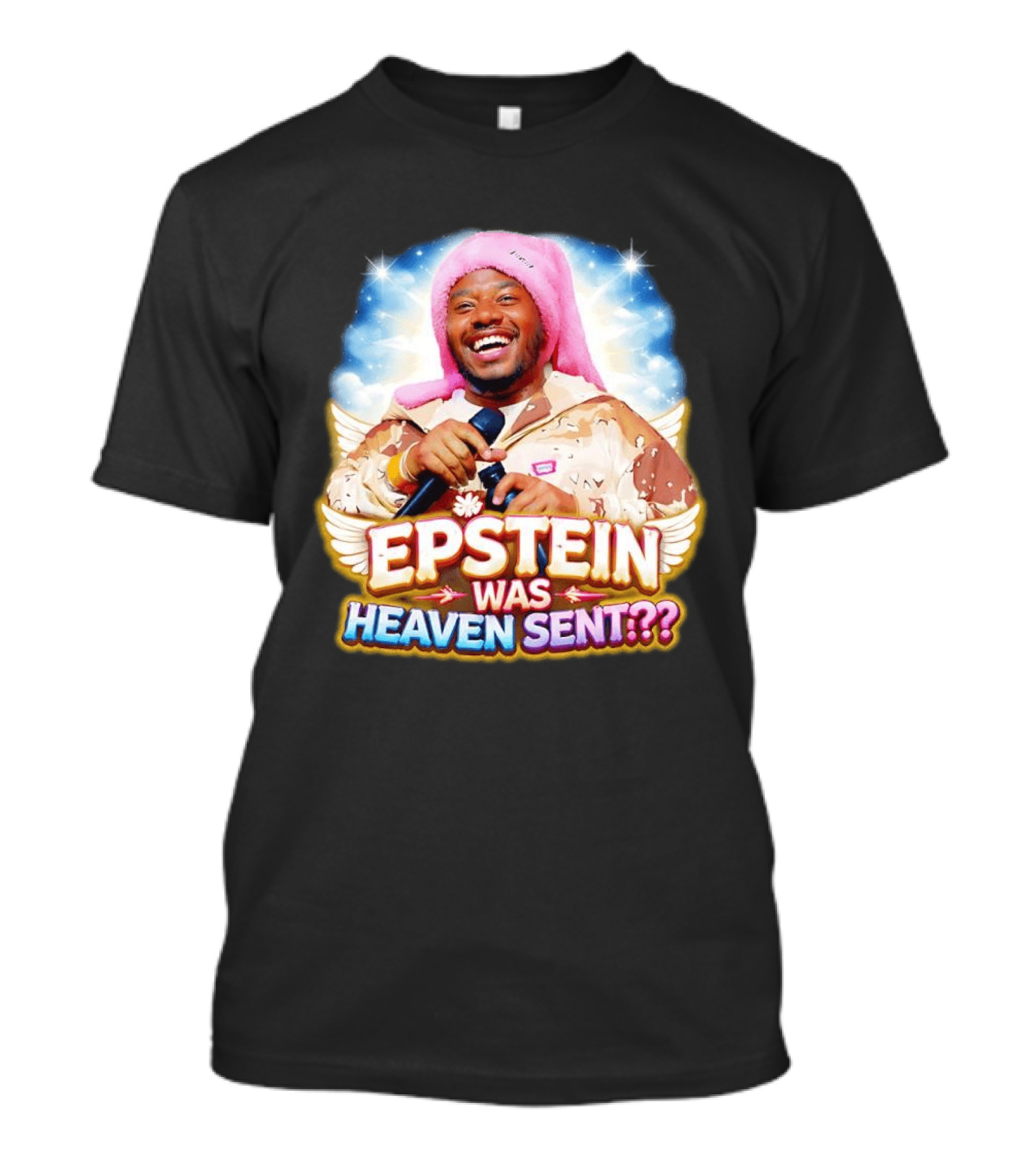 Epstein Was Heaven Sent Pink Hat Smiling Man With Microphone And Camouflage Jacket T-Shirt