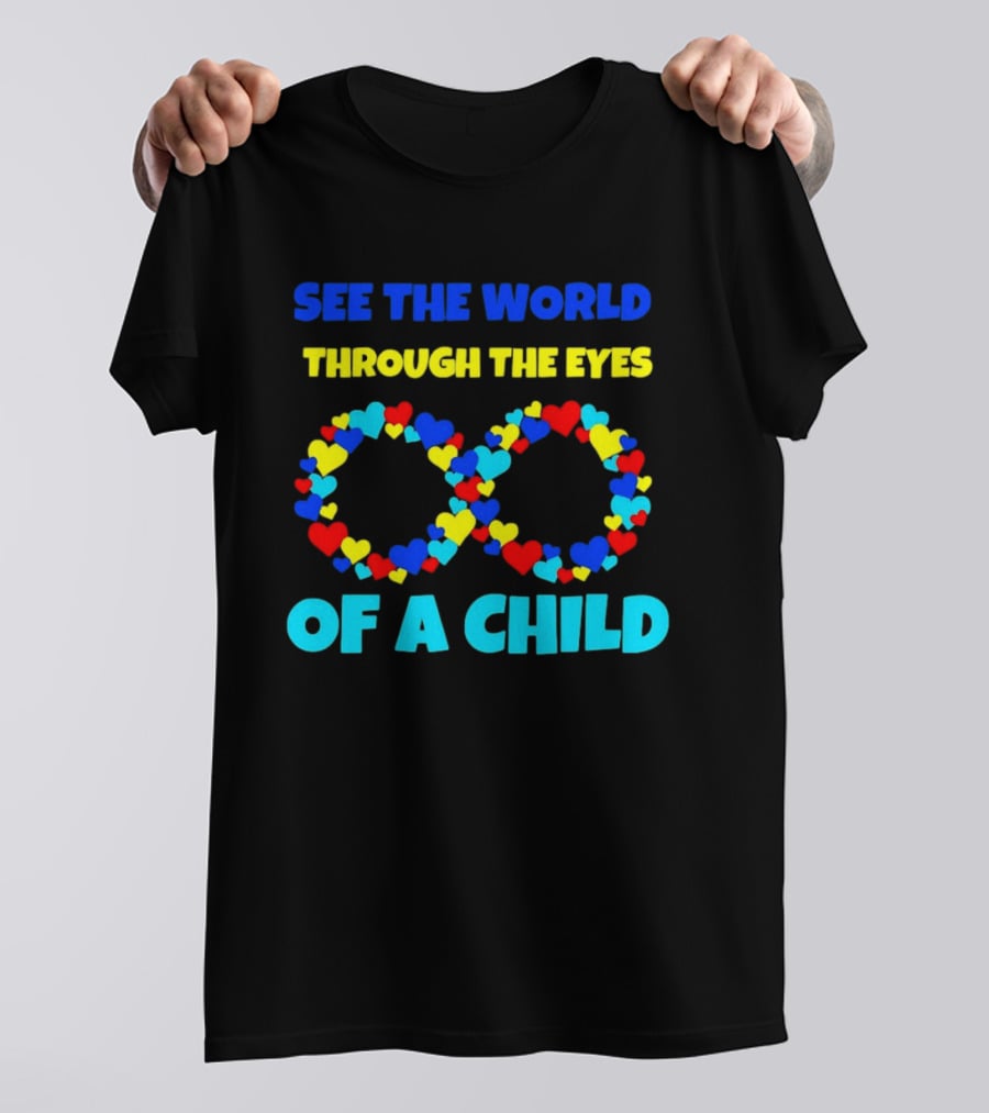 See The World Through The Eyes Of A Child Infinite Hearts T-Shirt