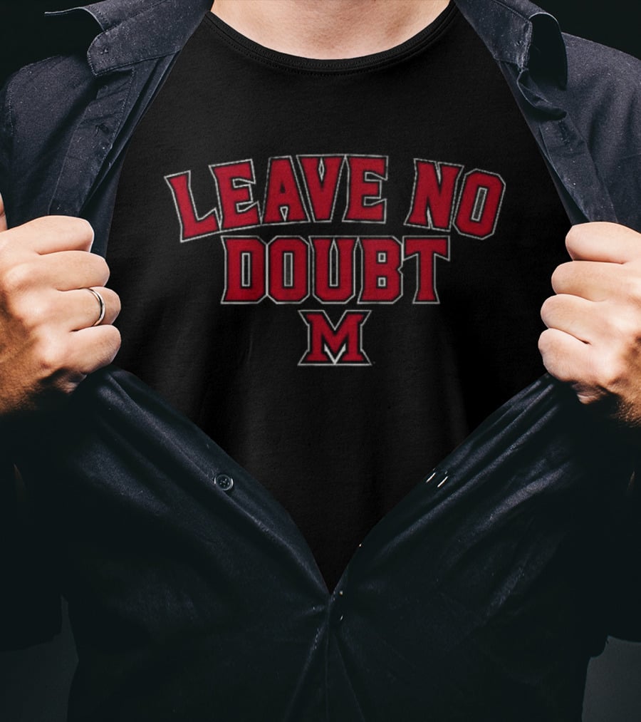 Miami OH Basketball Leave No Doubt M T-Shirt