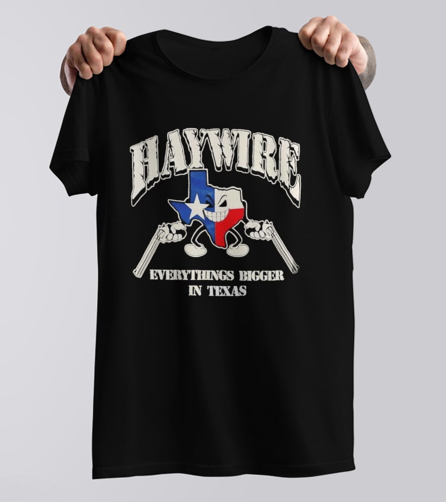 Haywire Everything Bigger In Texas Tour 2026 Texas Run Shows T-Shirt