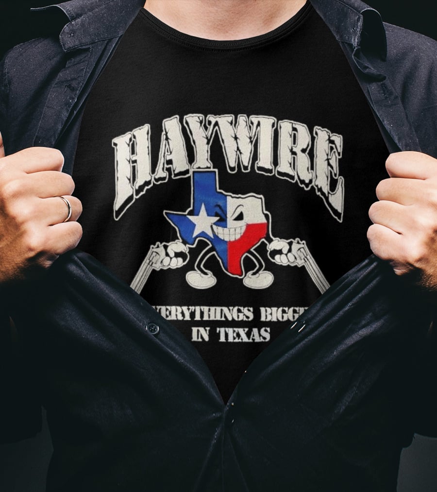 Haywire Everything Bigger In Texas Tour 2026 Texas Run Shows T-Shirt