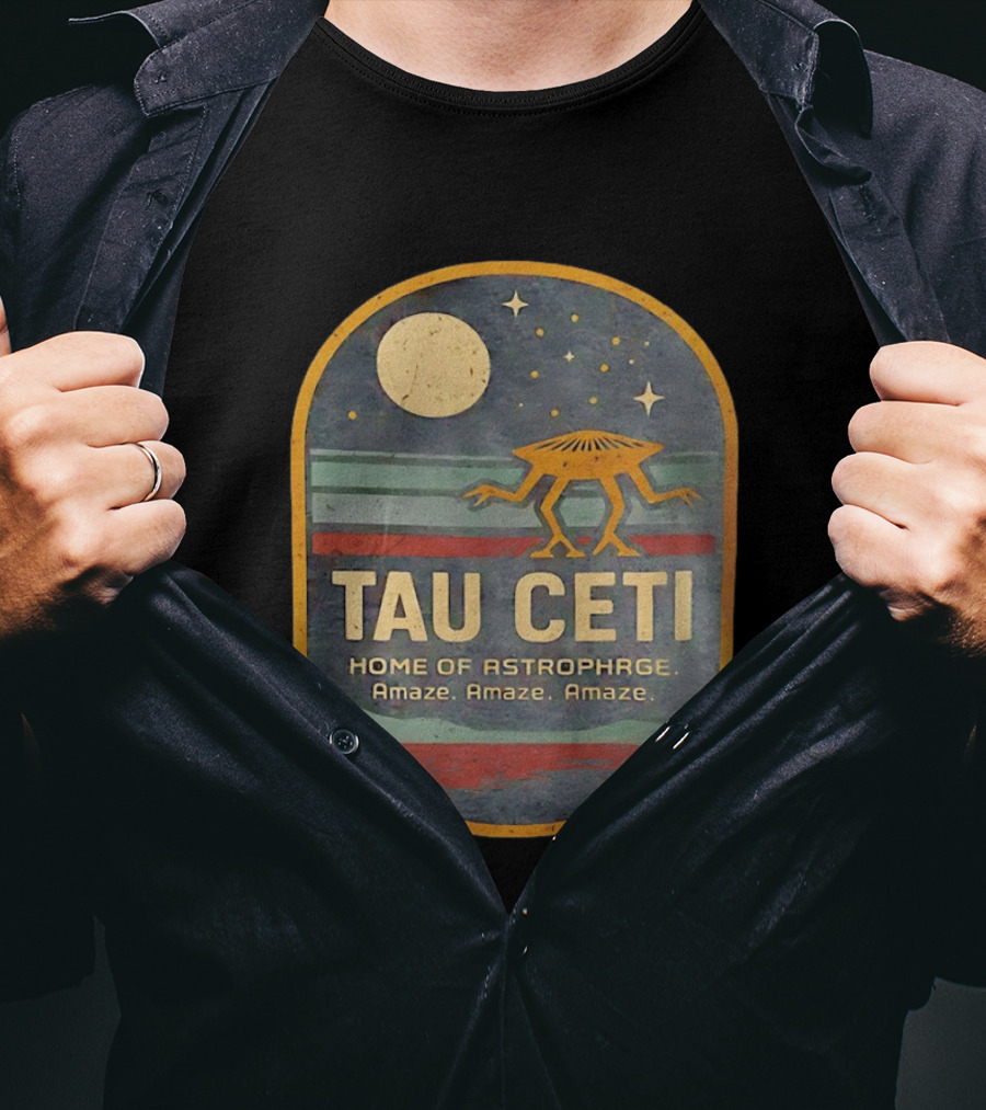 Tau Ceti Home Of Astrophage Amaze Amaze Amaze Vintage Space Alien T-Shirt