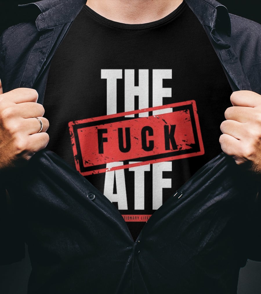 The Fuck Atf T-Shirt