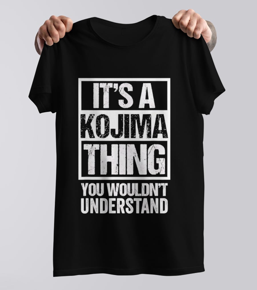 It's A Kojima Thing You Wouldn't Understand T-Shirt