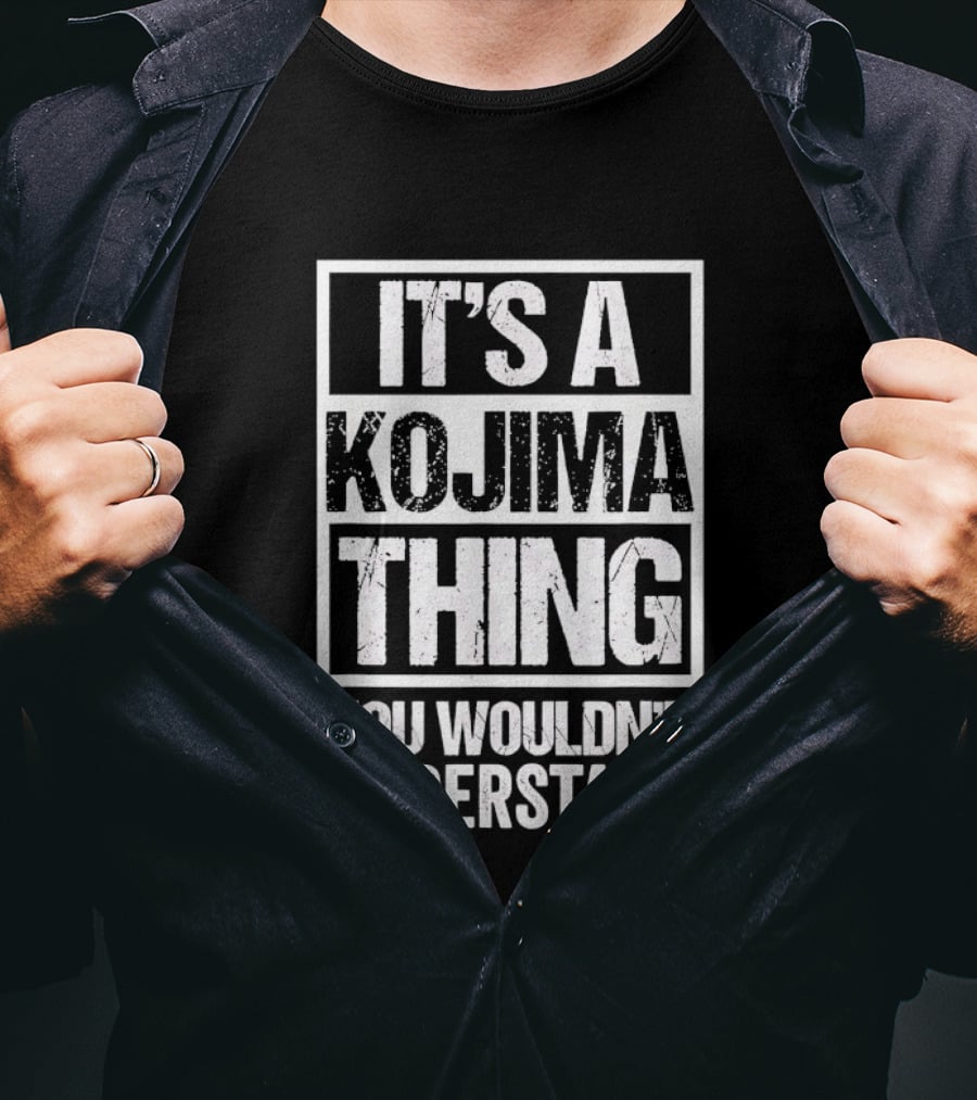 It's A Kojima Thing You Wouldn't Understand T-Shirt