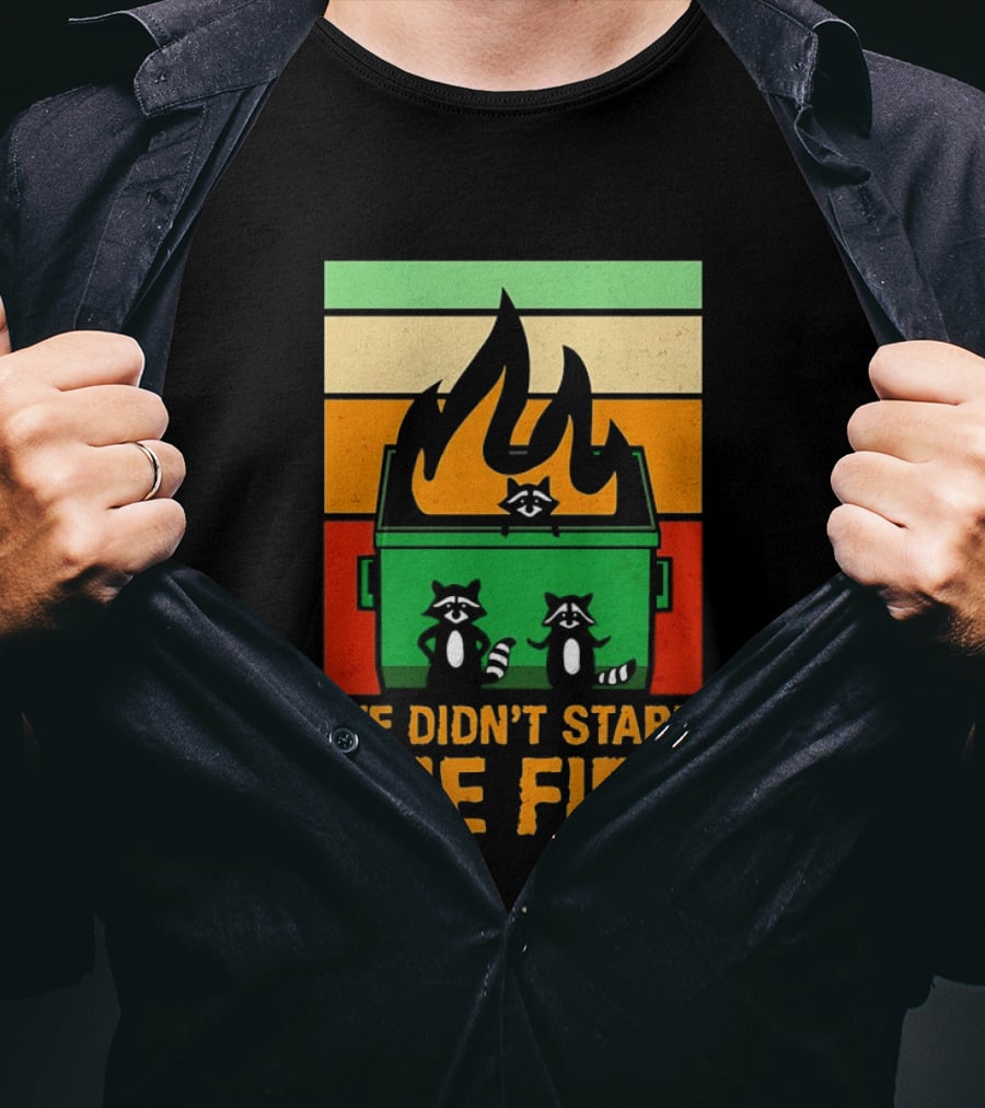 Raccoons Dumpster Fire Retro Style We Didn't Start The Fire T-Shirt
