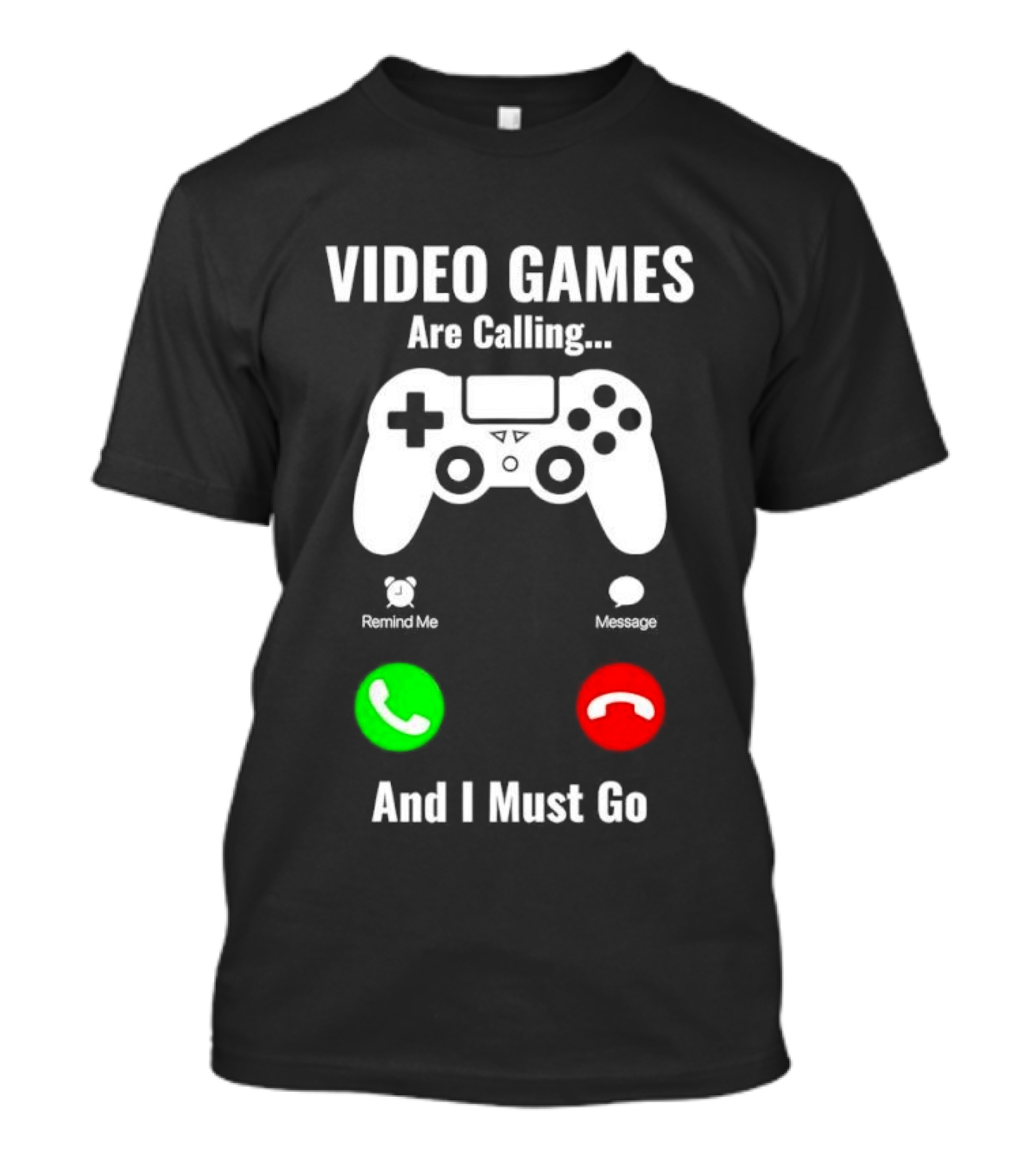 Video Games Are Calling And I Must Go Console Controller T-Shirt