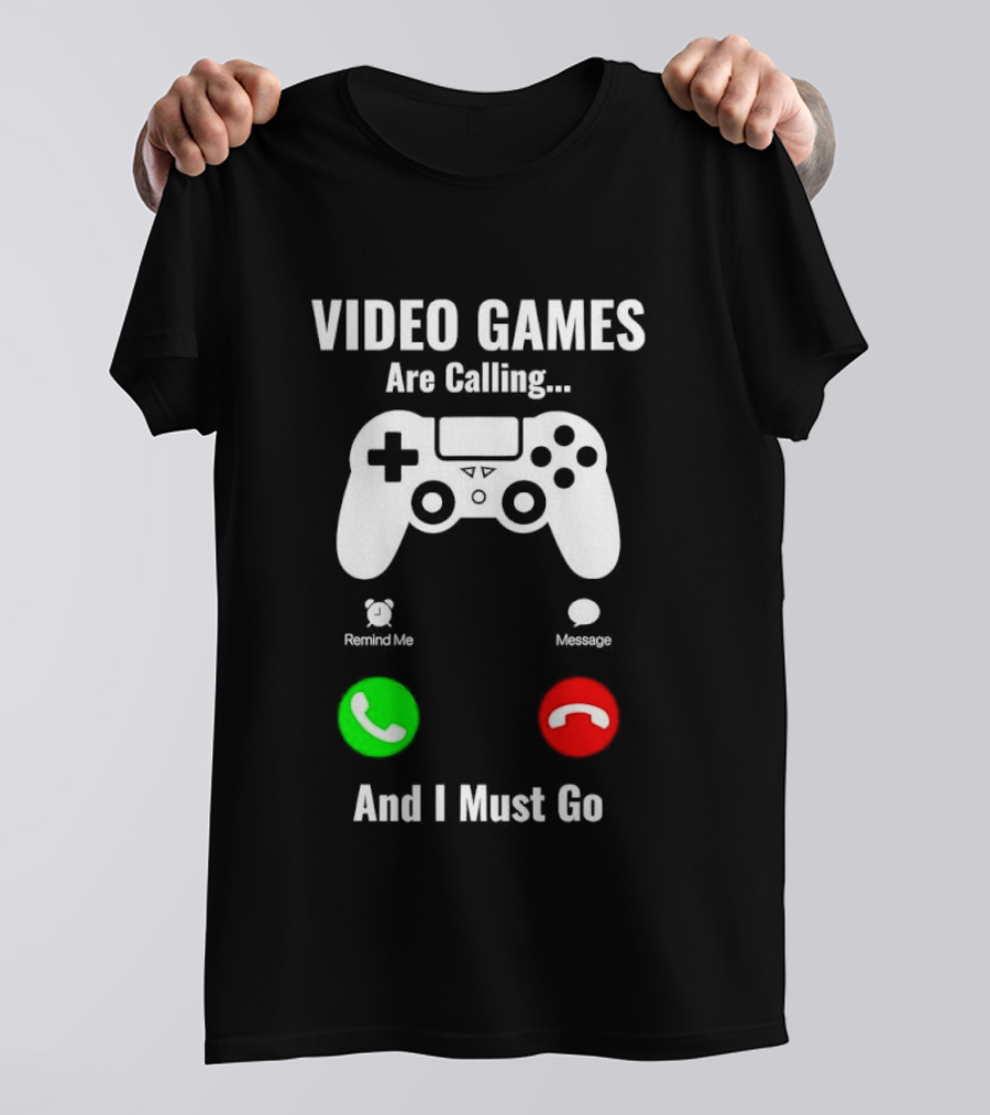 Video Games Are Calling And I Must Go Console Controller T-Shirt