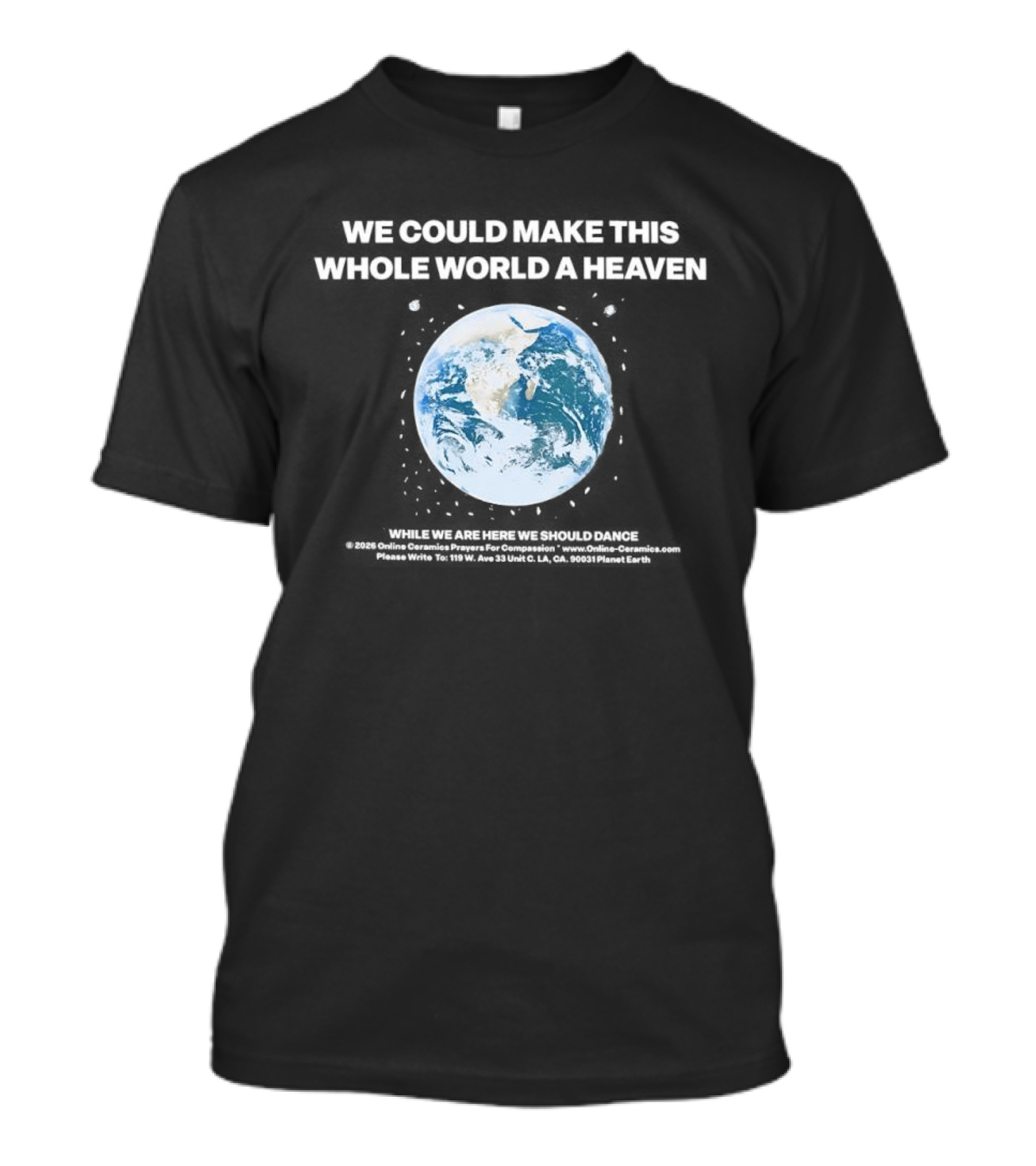 We Could Make This Whole World A Heaven Planet Earth T-Shirt