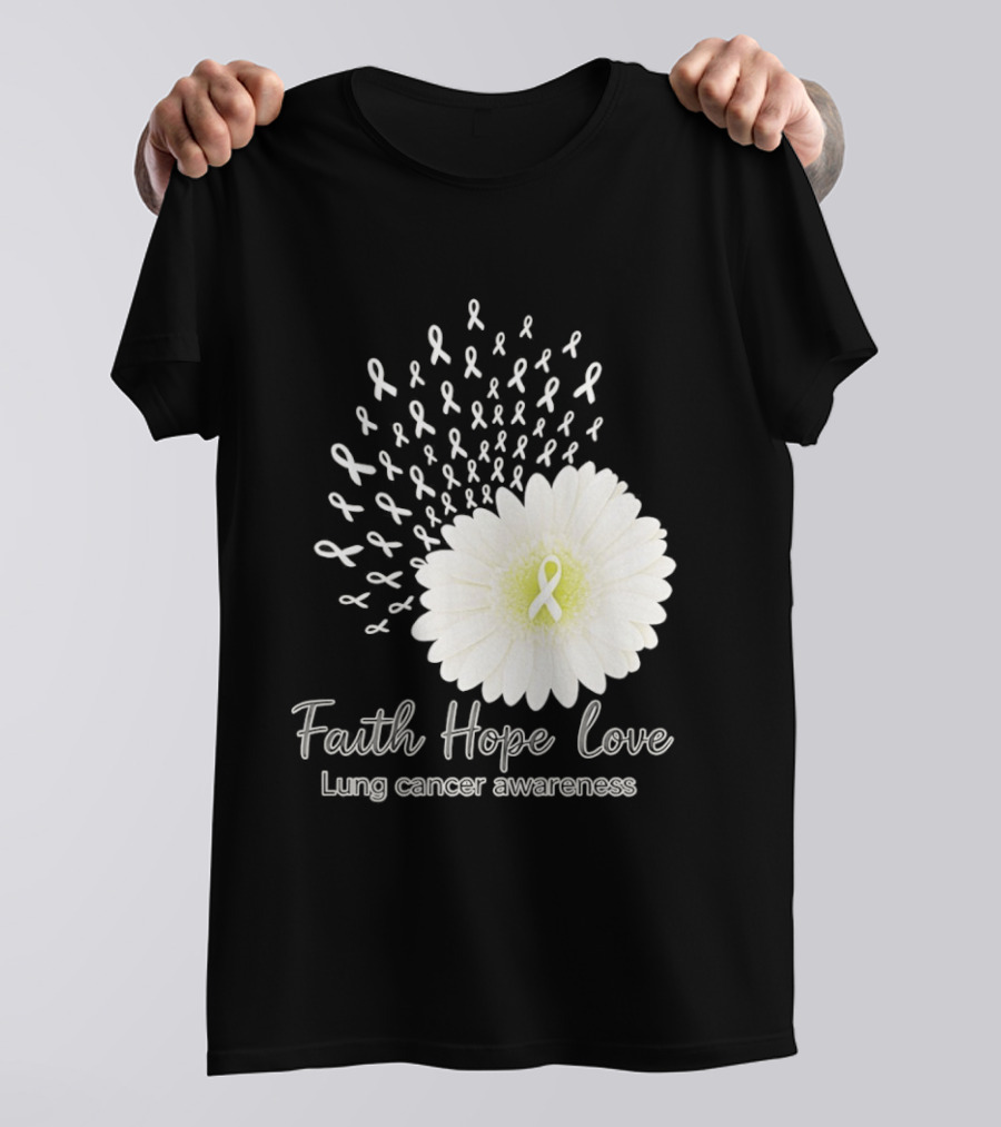 Faith Hope Love White Daisies And Ribbons Lung Cancer Awareness T-Shirt