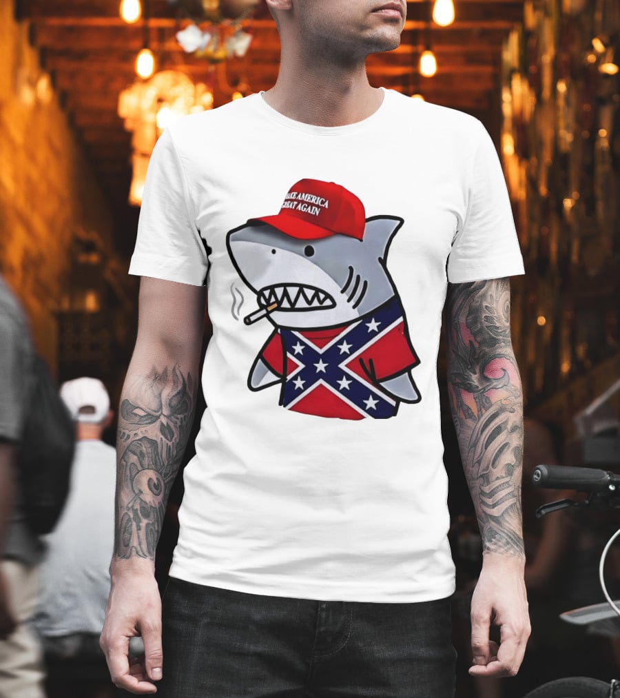 Shark Smoking Make America Great Again Hat X Confederate Flag T-Shirt