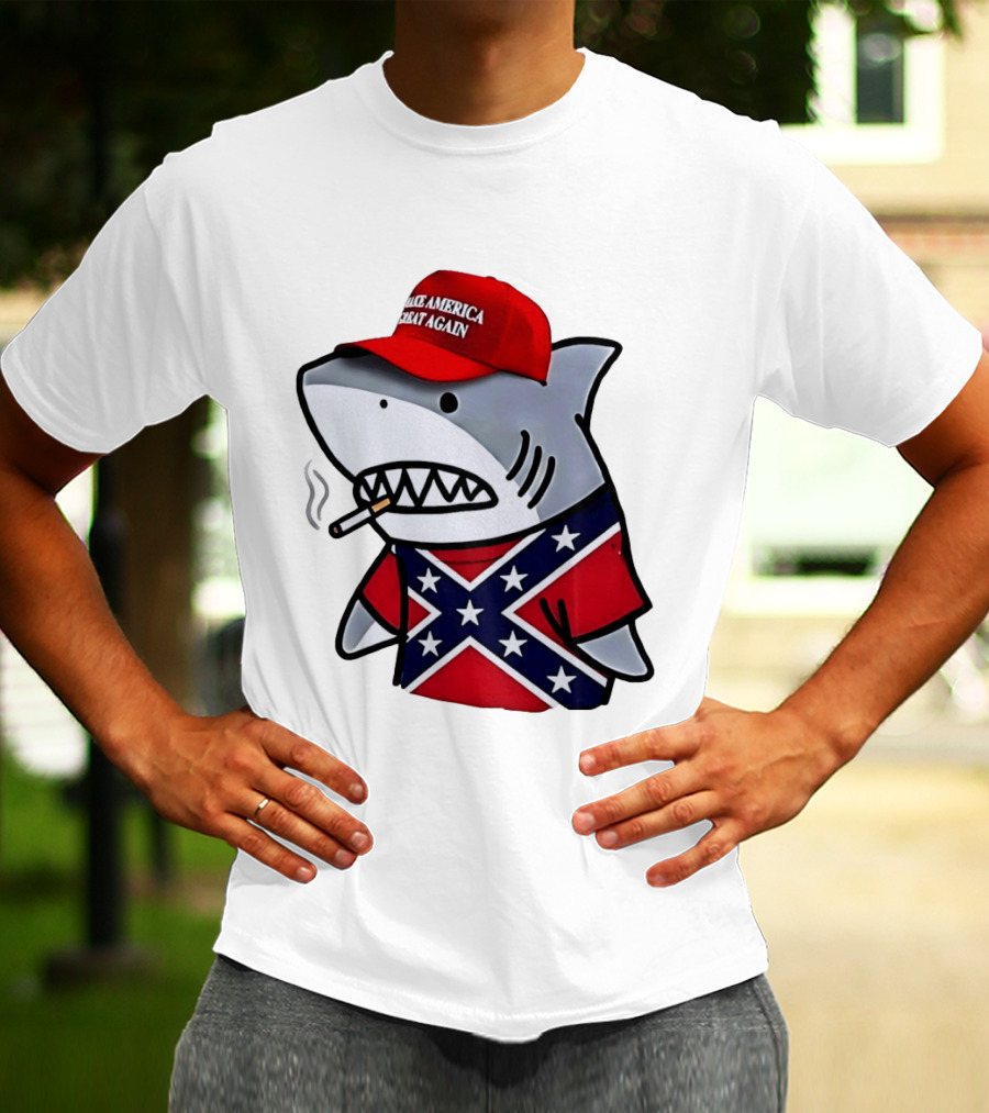 Shark Smoking Make America Great Again Hat X Confederate Flag T-Shirt