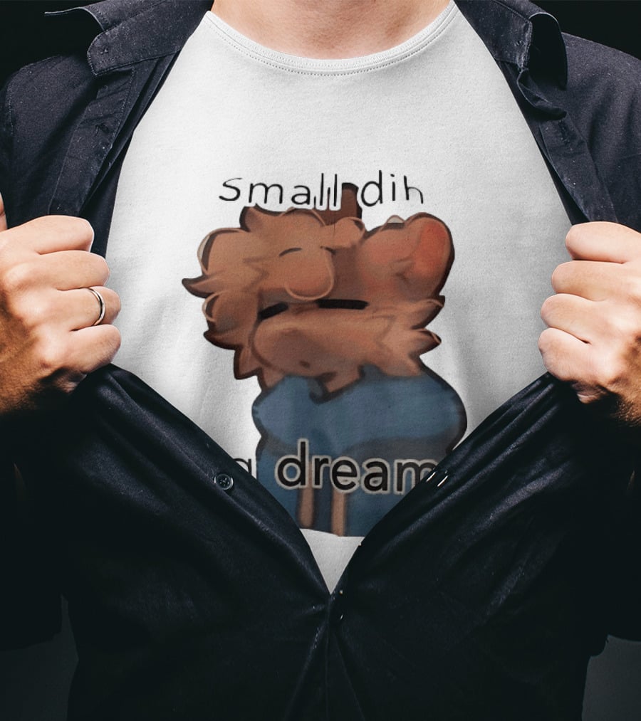 Small Dih Big Dreams Cute T-Shirt