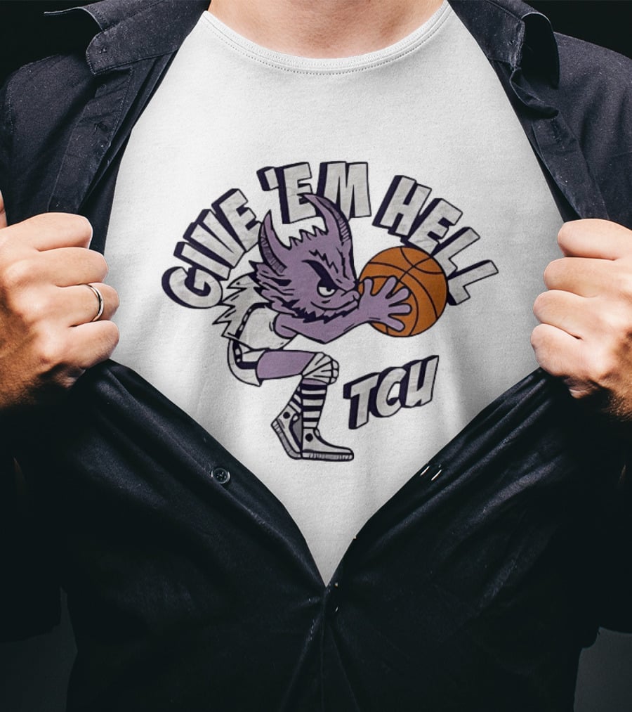 TCU Horned Frogs Give 'Em Hell Basketball T-Shirt