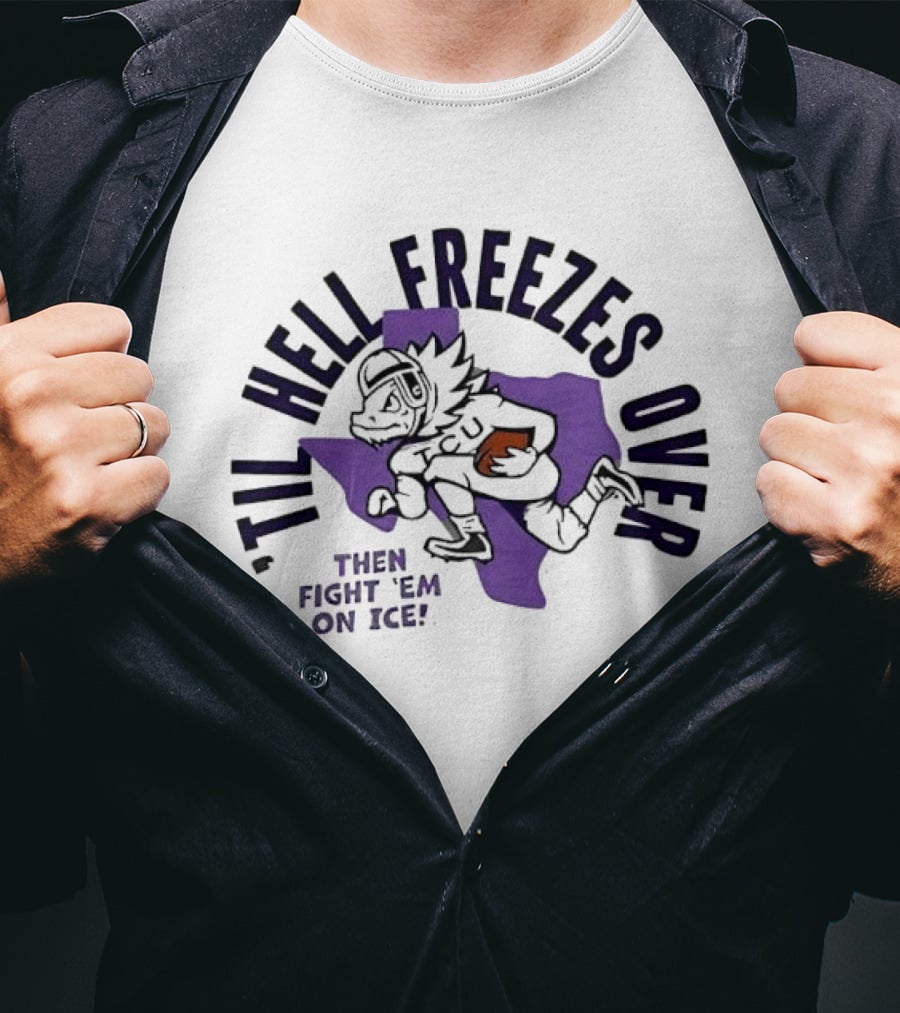 Til Hell Freezes Over Then Fight 'Em On Ice Texas Football Armadillo T-Shirt