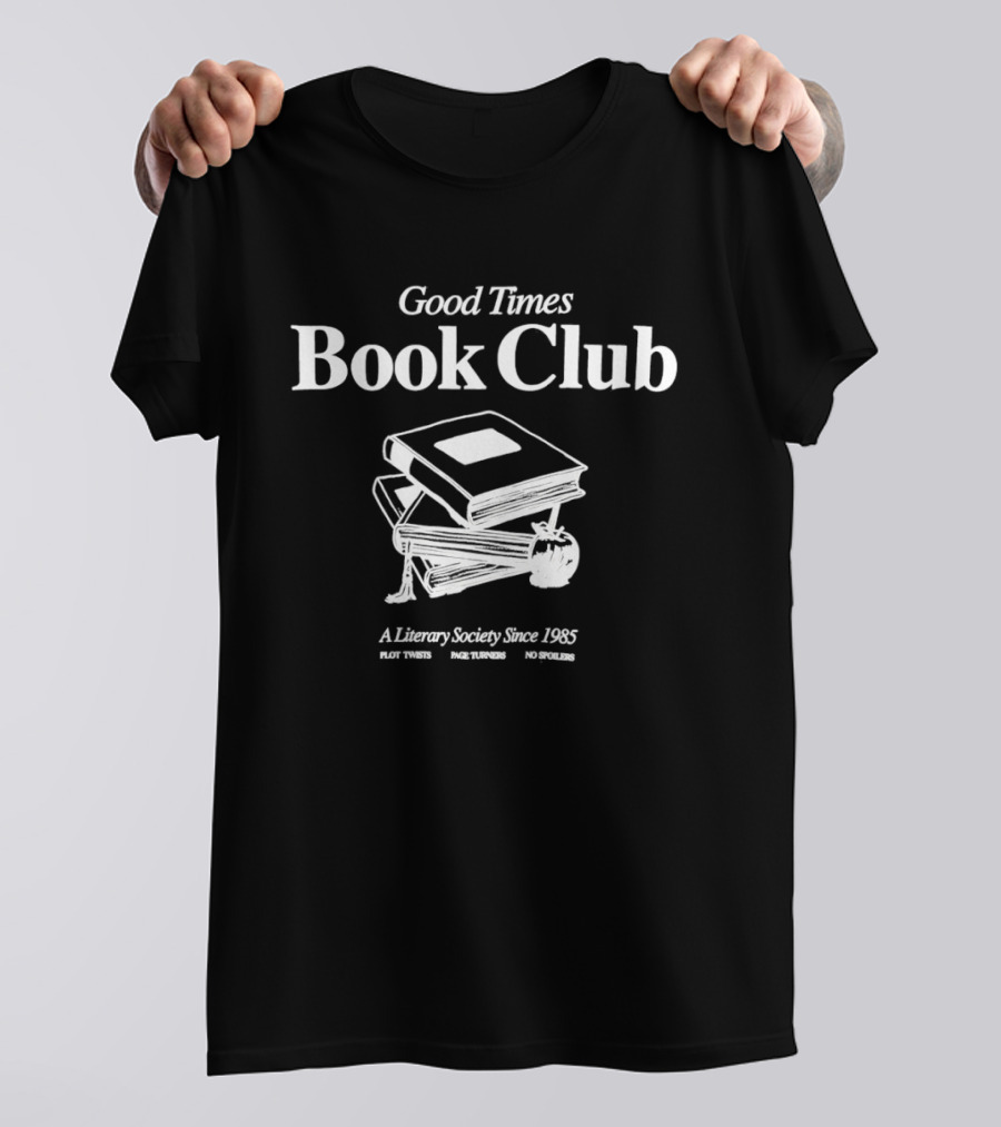 Good Times Book Club Literary Society Since 1965 Plot Twists Page Turners T-Shirt