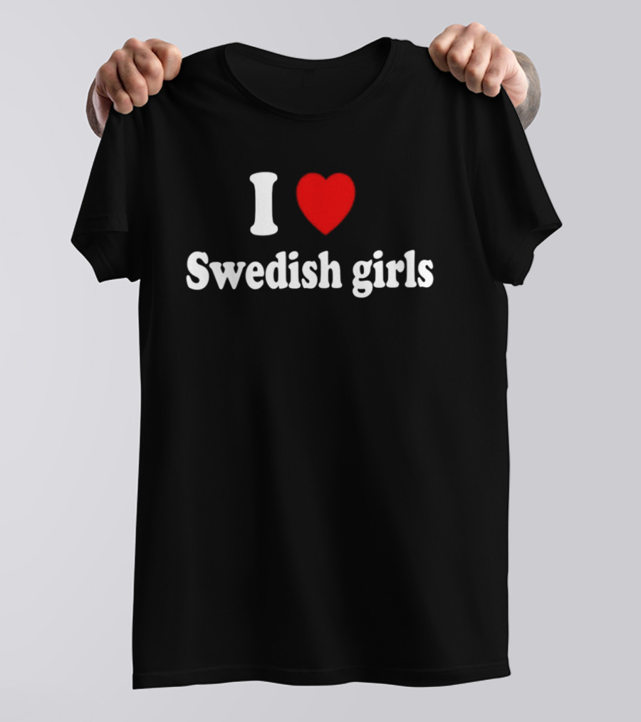 I Love Swedish Girls Camila Cabello Fashion T-Shirt