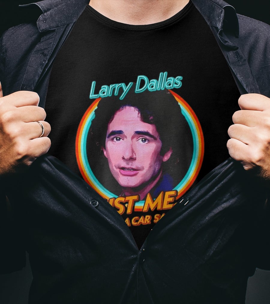 Larry Dallas Trust Me I'm A Car Salesman T-Shirt