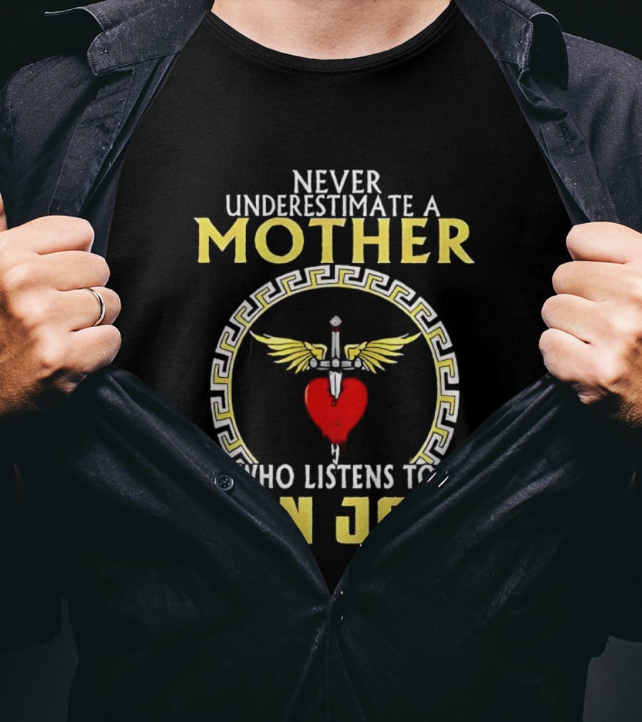 Never Underestimate A Mother Who Listens To Bon Jovi With Heart And Wings T-Shirt