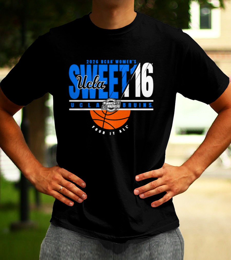 2026 NCAA Women's Sweet 16 UCLA Bruins Fear It All Basketball T-Shirt