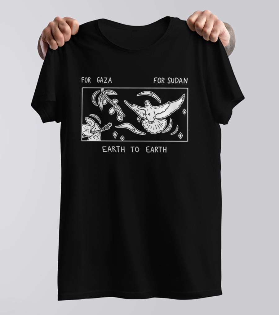 For Gaza For Sudan Earth To Earth Peace And Unity T-Shirt