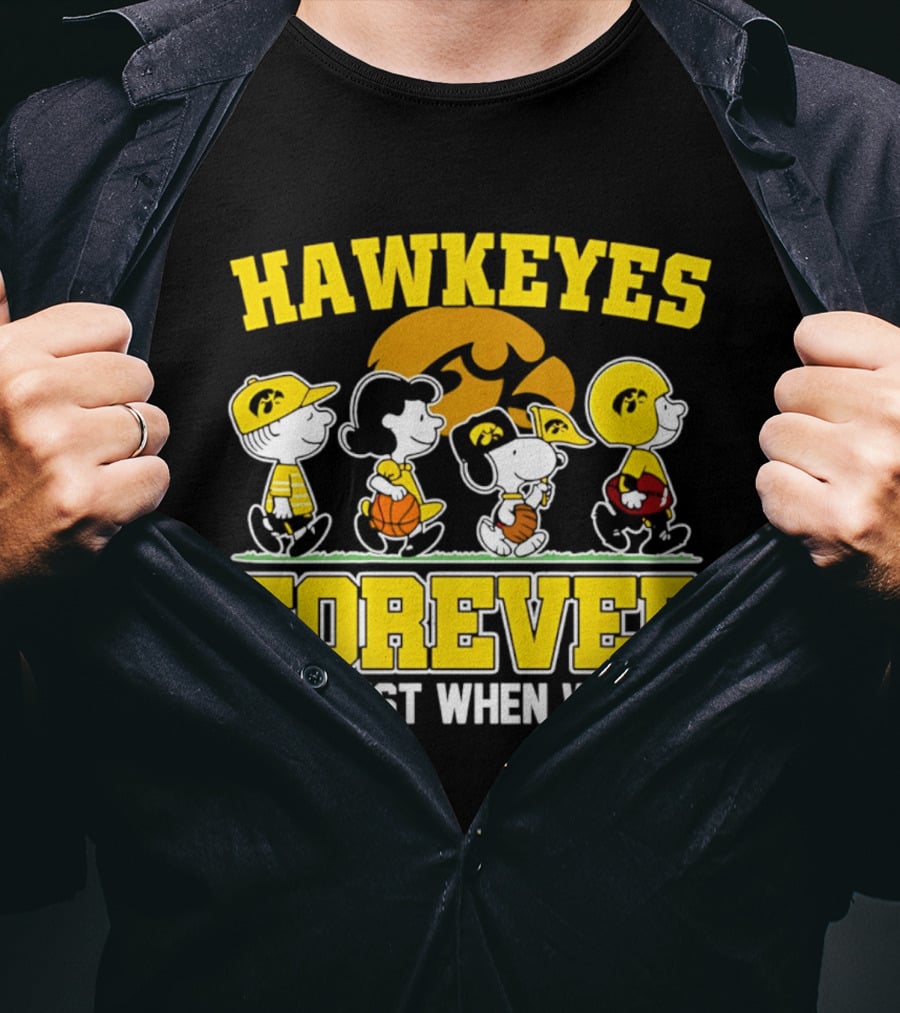 Hawkeyes Forever Peanuts Characters Not Just When We Win T-Shirt