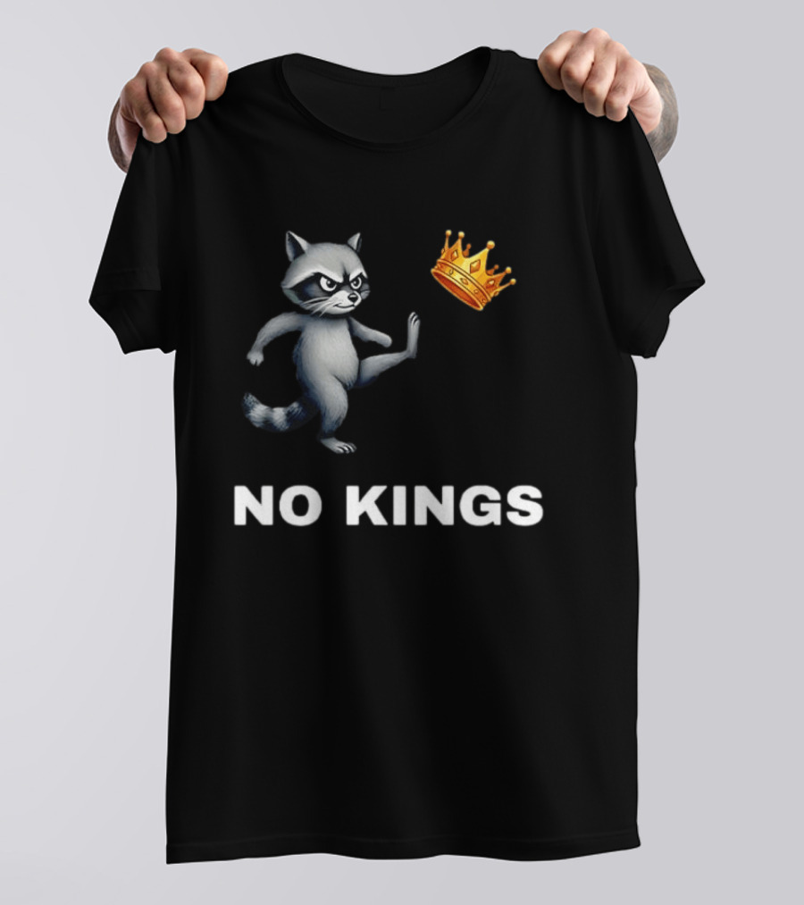 Raccoon Kicking Crown No Kings In America T-Shirt