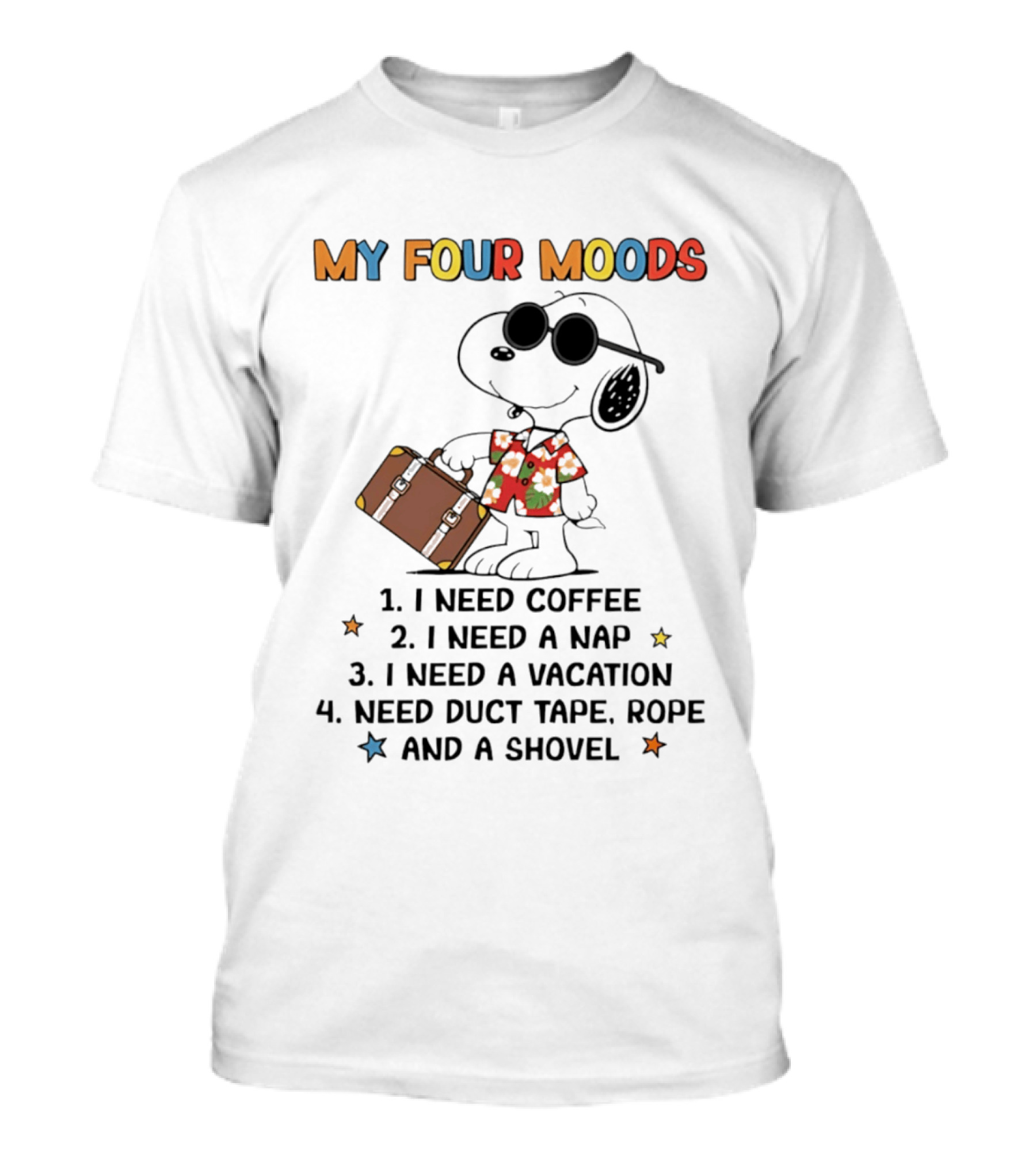 My Four Moods Snoopy I Need Coffee Nap Vacation Duct Tape Rope Shovel T-Shirt