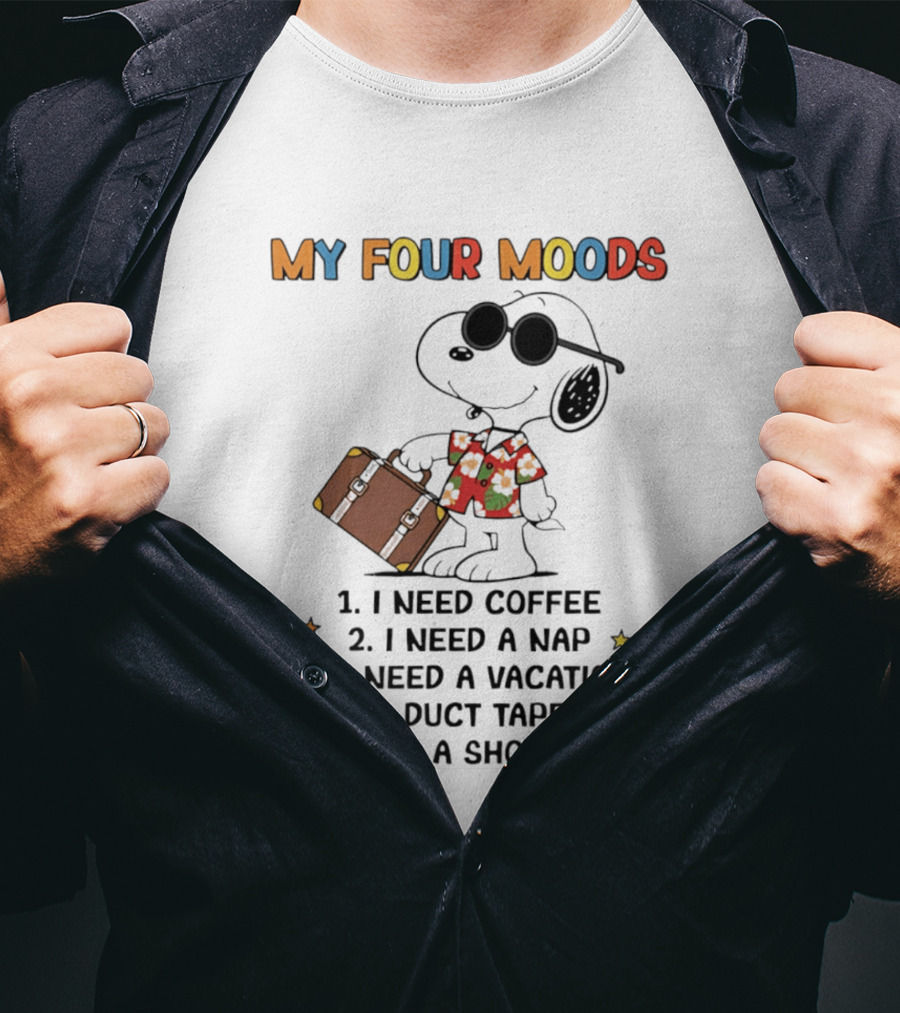 My Four Moods Snoopy I Need Coffee Nap Vacation Duct Tape Rope Shovel T-Shirt