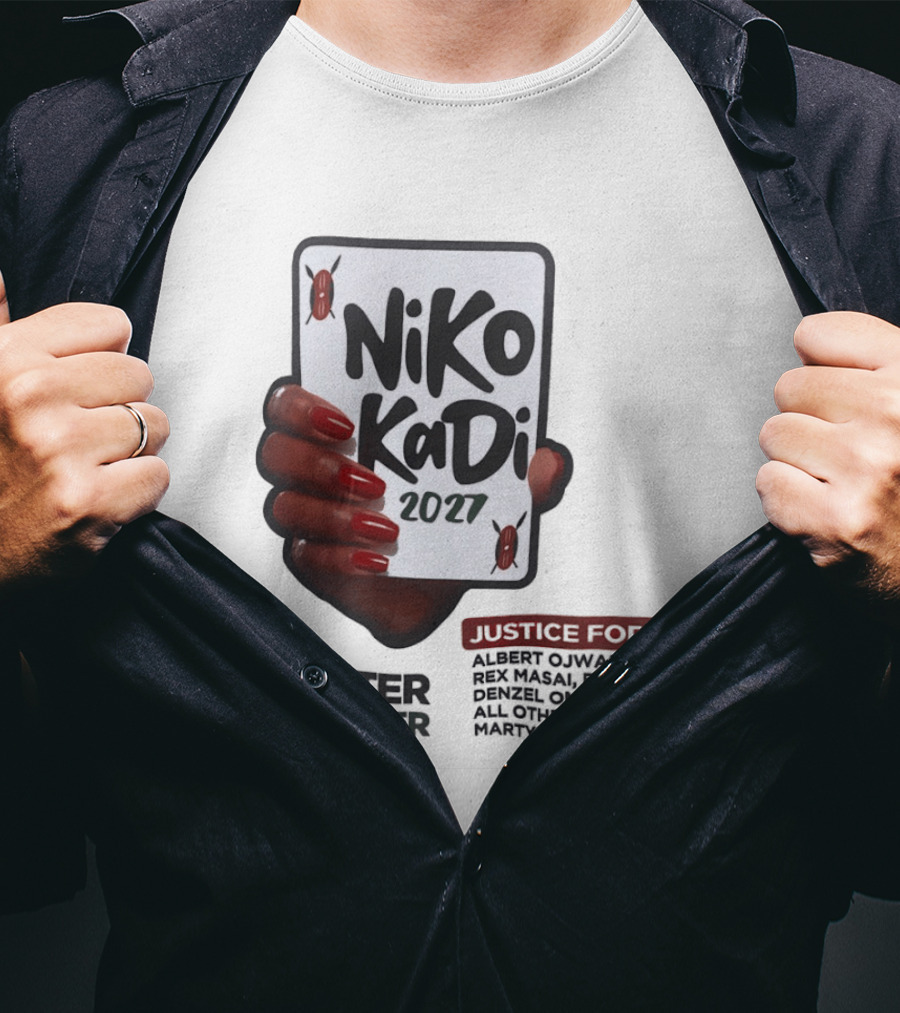 Niko Kadi 2027 Register As A Voter Justice For Gen Z Martyrs Albert Owino Rex A Eric Shyebei Drexel Omondi T-Shirt