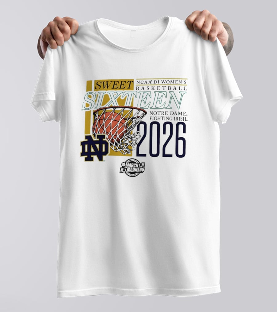 Notre Dame Fighting Irish NCAA DI Women's Basketball Sweet Sixteen 2026 March Madness T-Shirt
