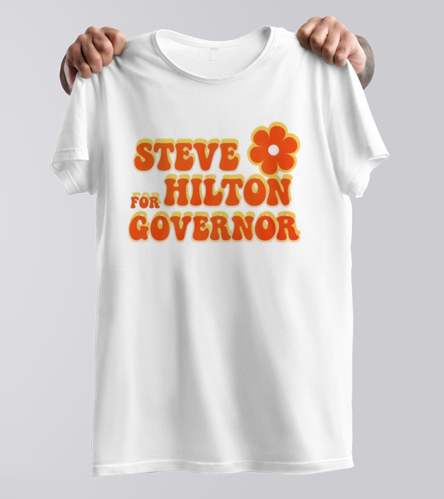 Steve Hilton For Governor Flower Power T-Shirt
