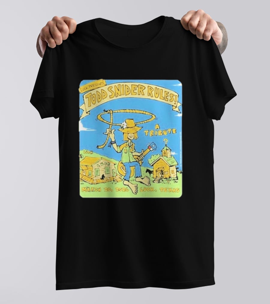Luck Presents Todd Snider Rules A Tribute March 20 2026 Luck Texas T-Shirt