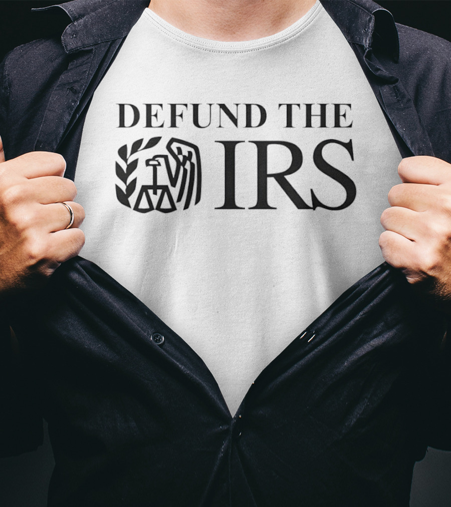 Defund The IRS Internal Revenue Service Anti Tax T-Shirt