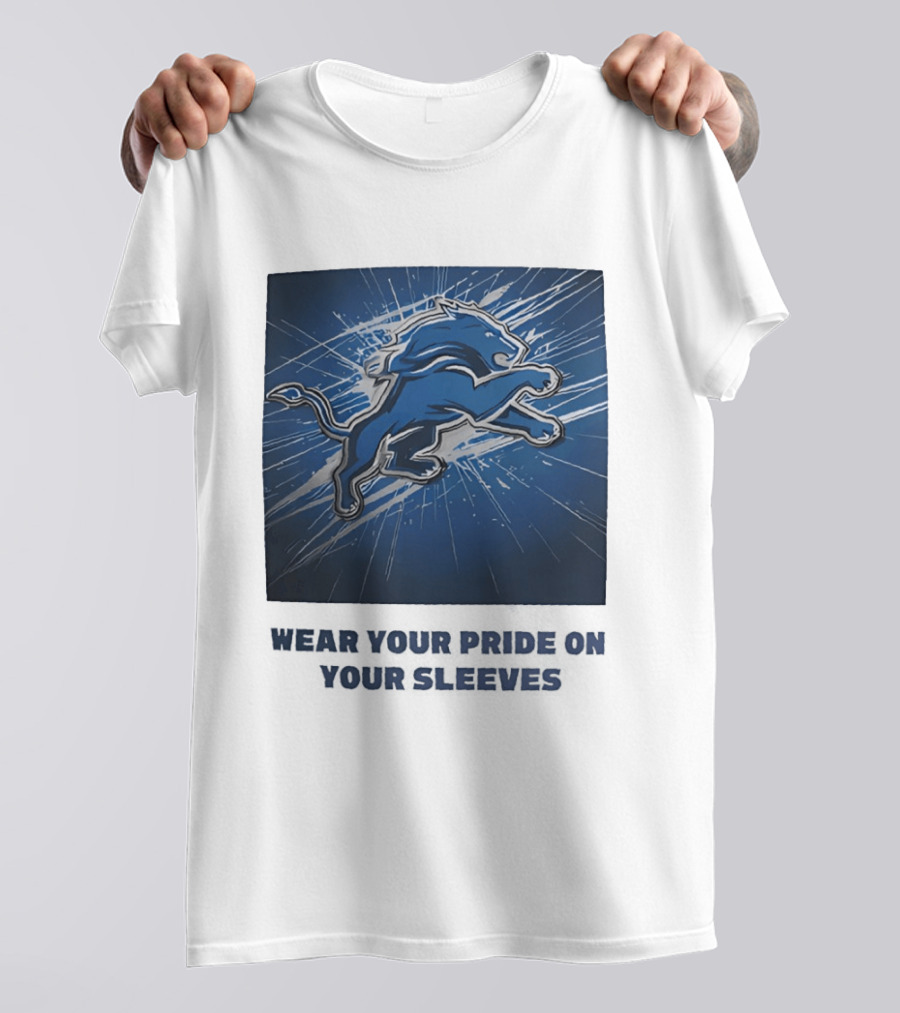 Detroit Lions Wear Your Pride On Your Sleeves T-Shirt