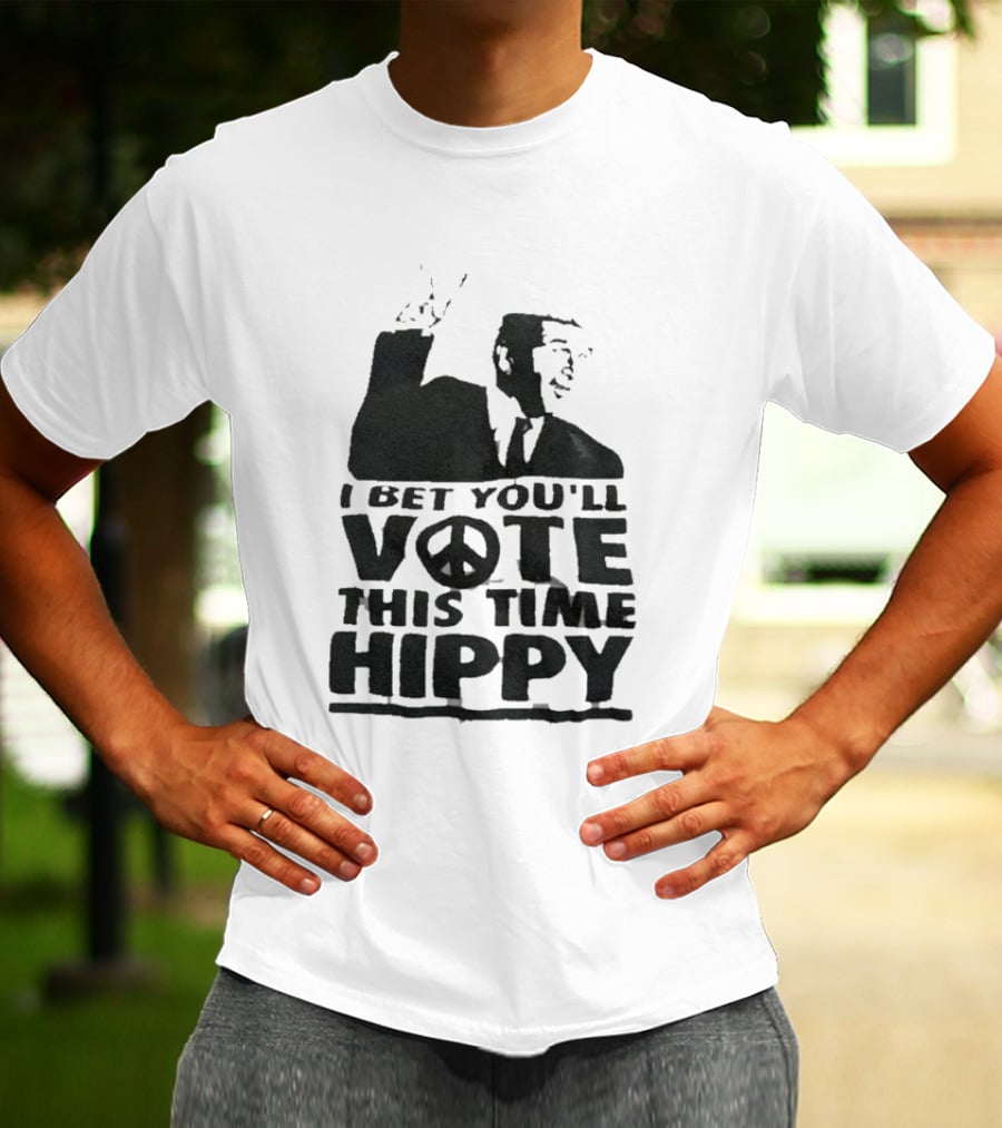 I Bet You'll Vote This Time Hippy Peace Sign T-Shirt