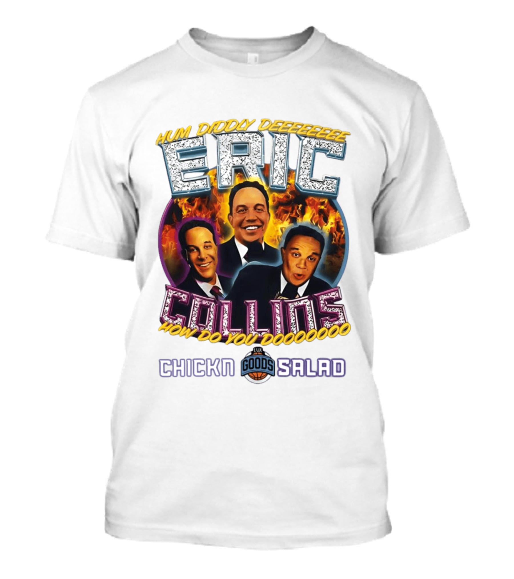 Eric Collins Hum Didday How Do You Dooooooo Chickn Salad Lux Goods T-Shirt