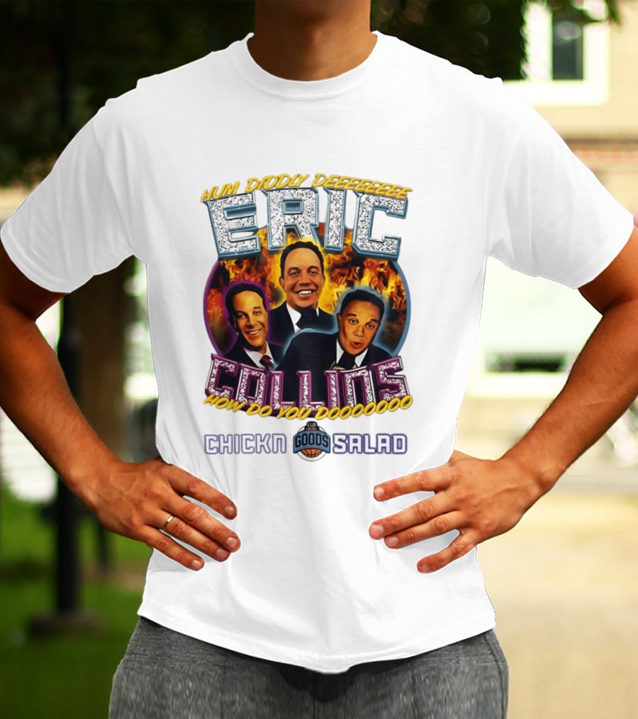 Eric Collins Hum Didday How Do You Dooooooo Chickn Salad Lux Goods T-Shirt