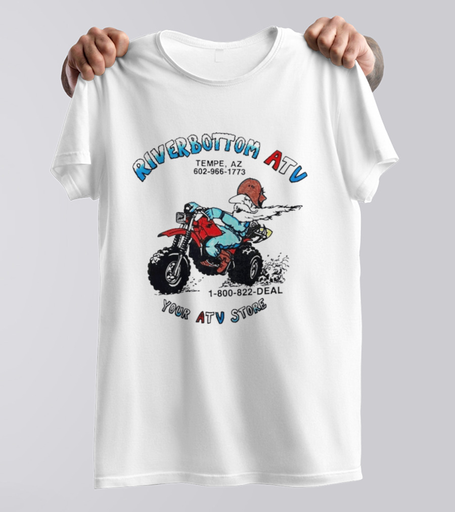 Riverbottom ATV Tempe AZ Your ATV Store 1 800 822 DEAL T-Shirt