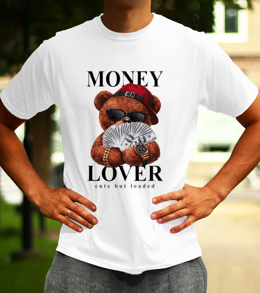 Money Lover Teddy Bear With Cash And Accessories T-Shirt