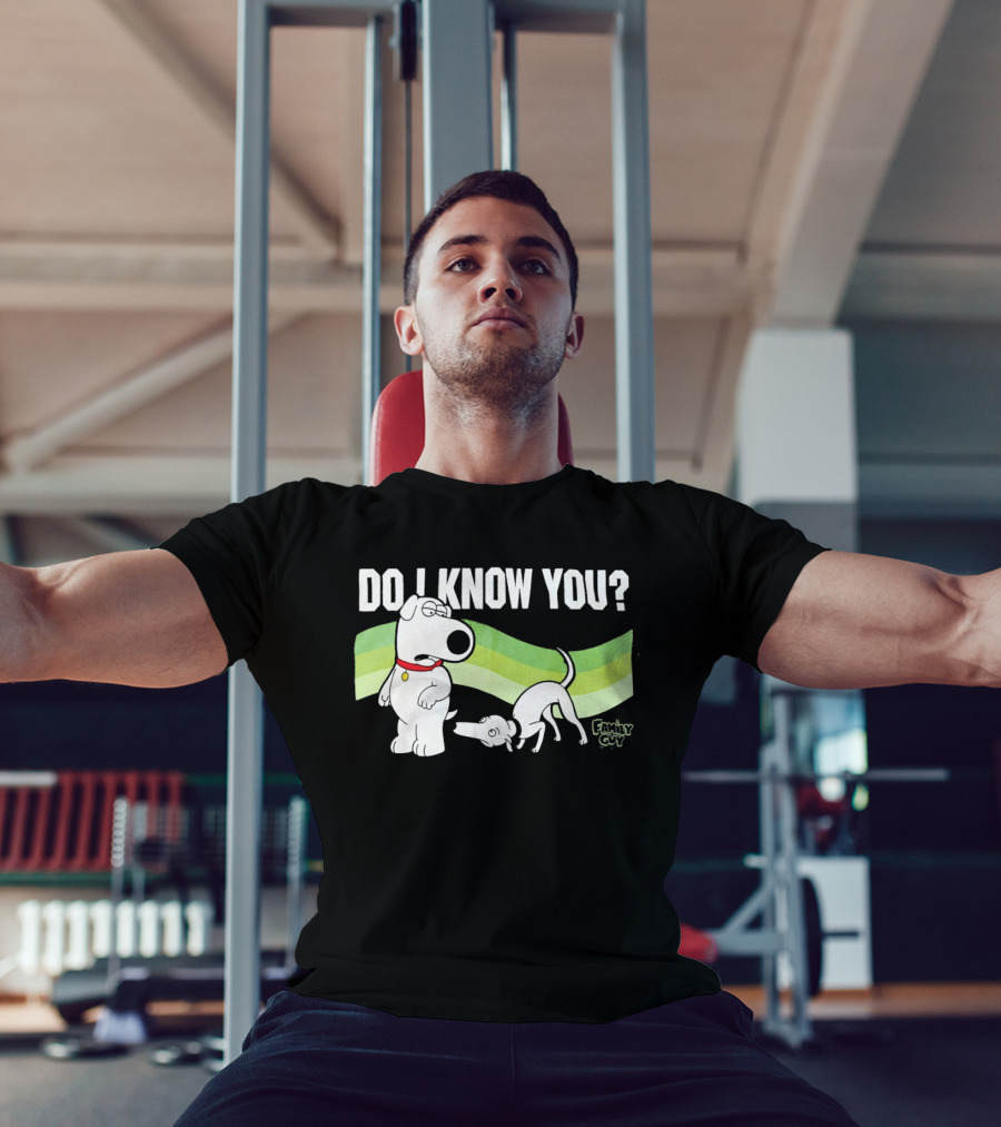 Family Guy Brian Griffin Do I Know You T-Shirt