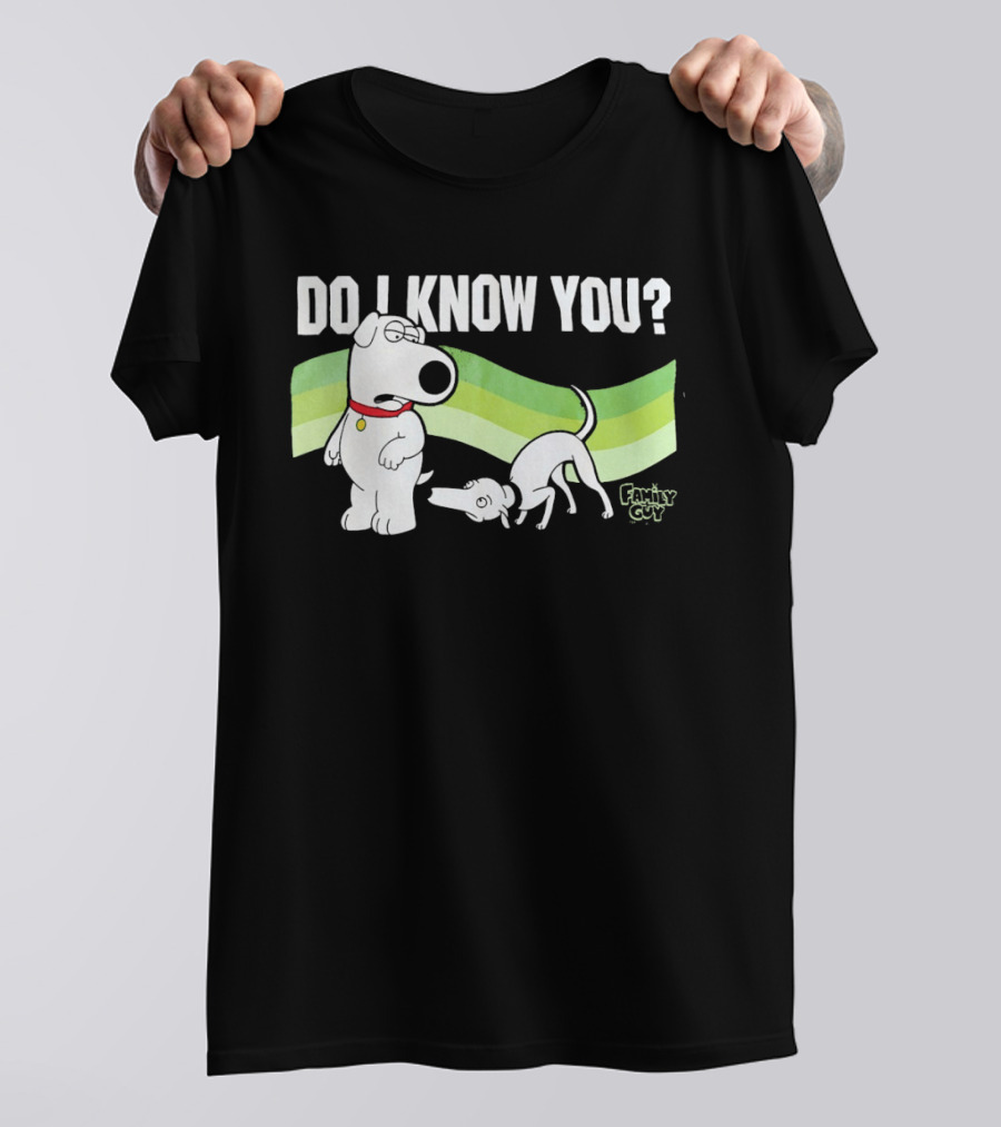 Family Guy Brian Griffin Do I Know You T-Shirt