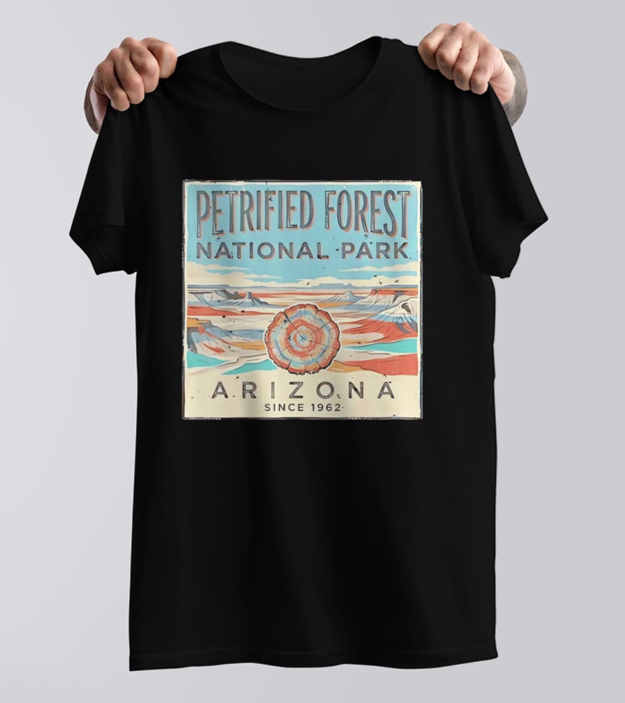 Petrified Forest National Park Arizona Nature Since 1962 T-Shirt