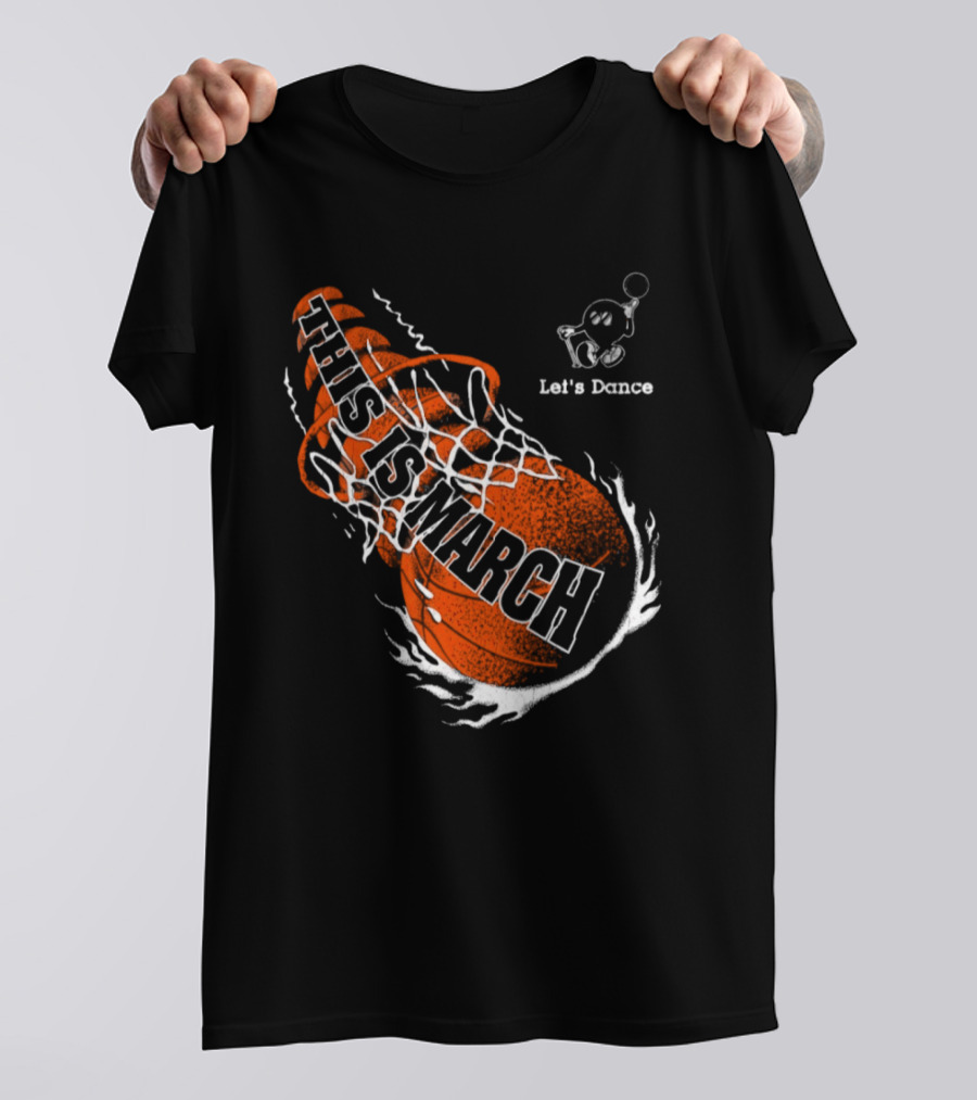 Let's Dance This Is March Basketball T-Shirt