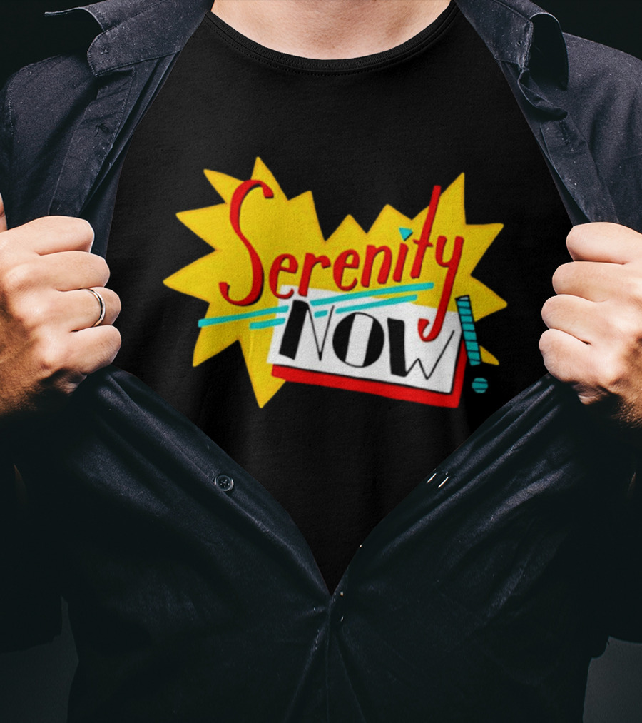 Serenity Now Exclamation Starburst T-Shirt