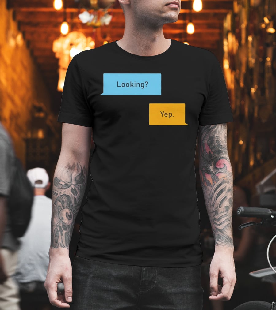 Looking? Yep. Conversation Bubbles T-Shirt