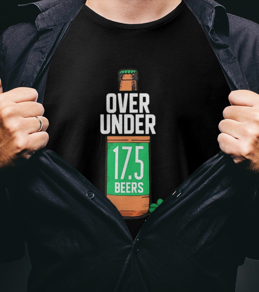 St Paddy's Over Under 17.5 Beers Bottle With Shamrock T-Shirt