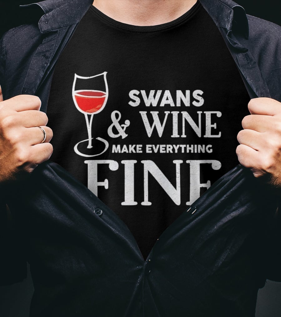 Swans And Wine Make Everything Fine Glass T-Shirt