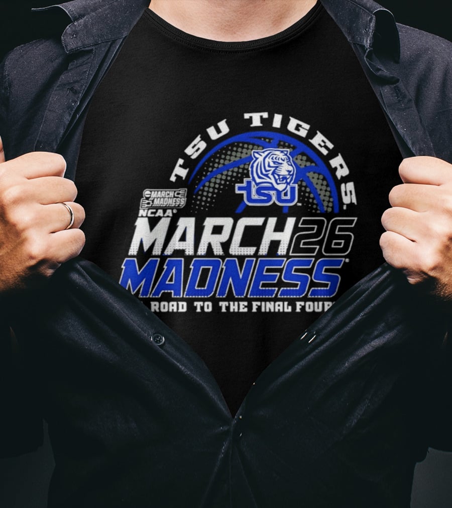 TSU Tigers Basketball 2026 NCAA March Madness Road To The Final Four T-Shirt