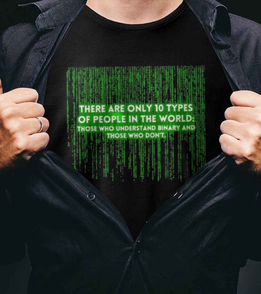 There Are Only 10 Types Of People In The World Matrix Falling Effect Understand Binary T-Shirt